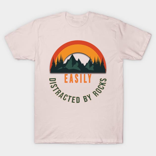 Easily distracted by rocks T-Shirt by TeeText